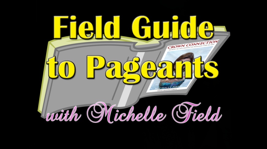 Field Guide to Pageants with Michelle Field