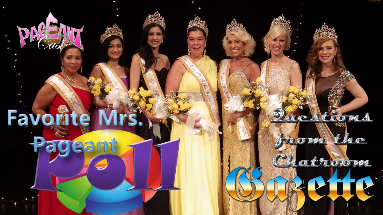 PageantCast Gazette: Mrs. Pageant Poll Results and Questions from the Chatroom