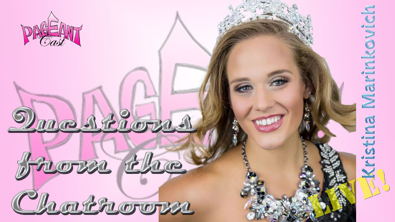 Kristina Marinkovich, Ms. US Universal 2016 - Questions from the Chatroom