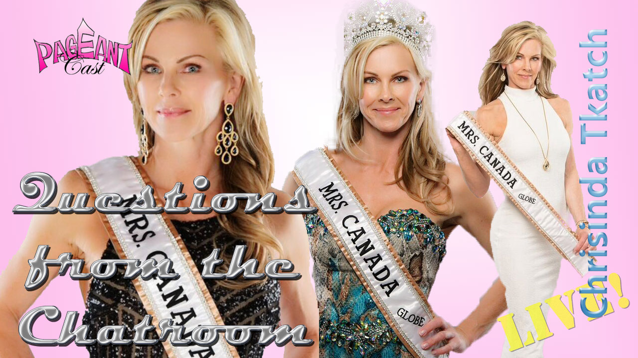 Chrisinda Tkatch, Ms. Canada Globe 2016: Questions from Chatroom