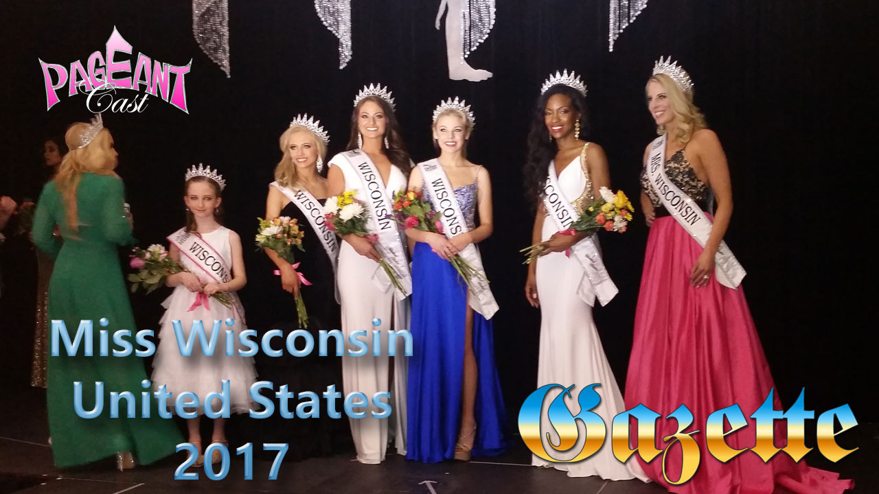 PageantCast Gazette: Miss Wisconsin United States 2017