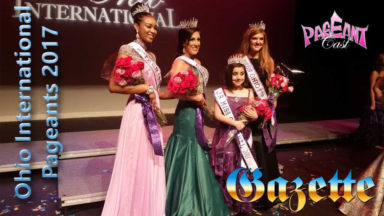 PageantCast Gazette: Ohio International Pageants 2017