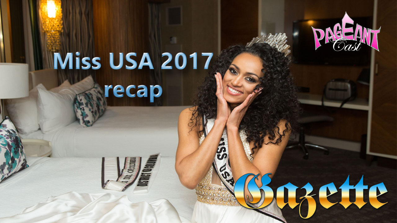 PageantCast Gazette: Miss USA 2017 Recap